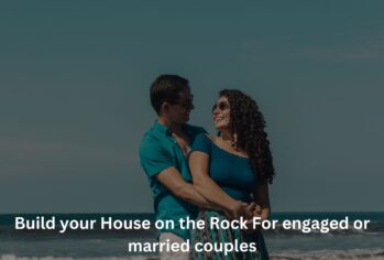 Build your House on the Rock For engaged or married couples.