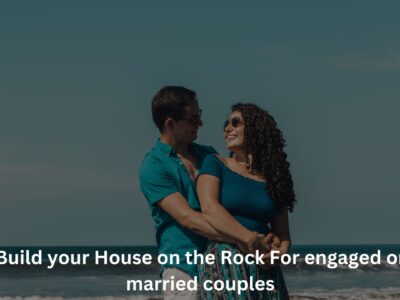 Build your House on the Rock For engaged or married couples.