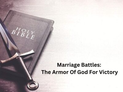 Marriage Battles: The Armor of God for Victory